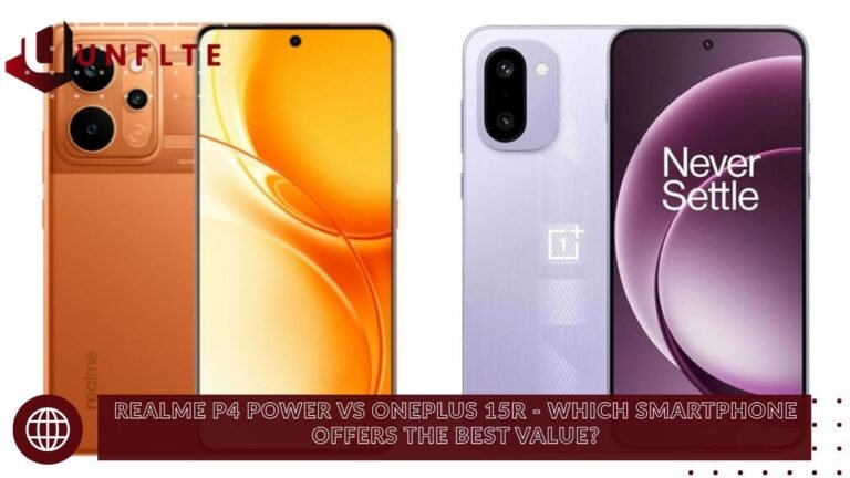 Realme P4 Power vs OnePlus 15R – Which Smartphone Offers the Best Value? Realme P4 Power vs OnePlus 15R - Which Smartphone Offers the Best Value?